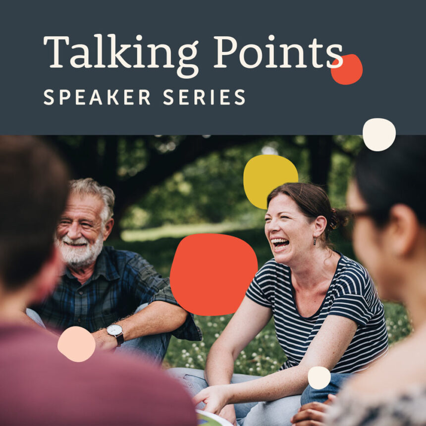 A graphic for the Talking Points series, with a group of people smiling and sitting in a grassy area and different colored dots ('talking points') circling around them.