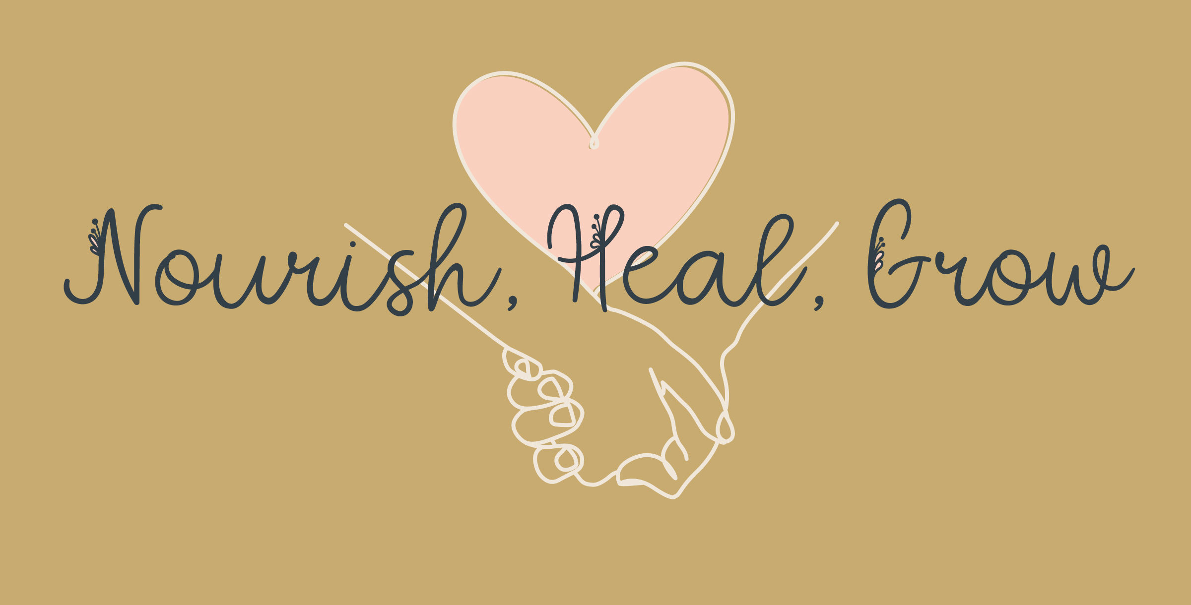 Nourish, Heal, Grow