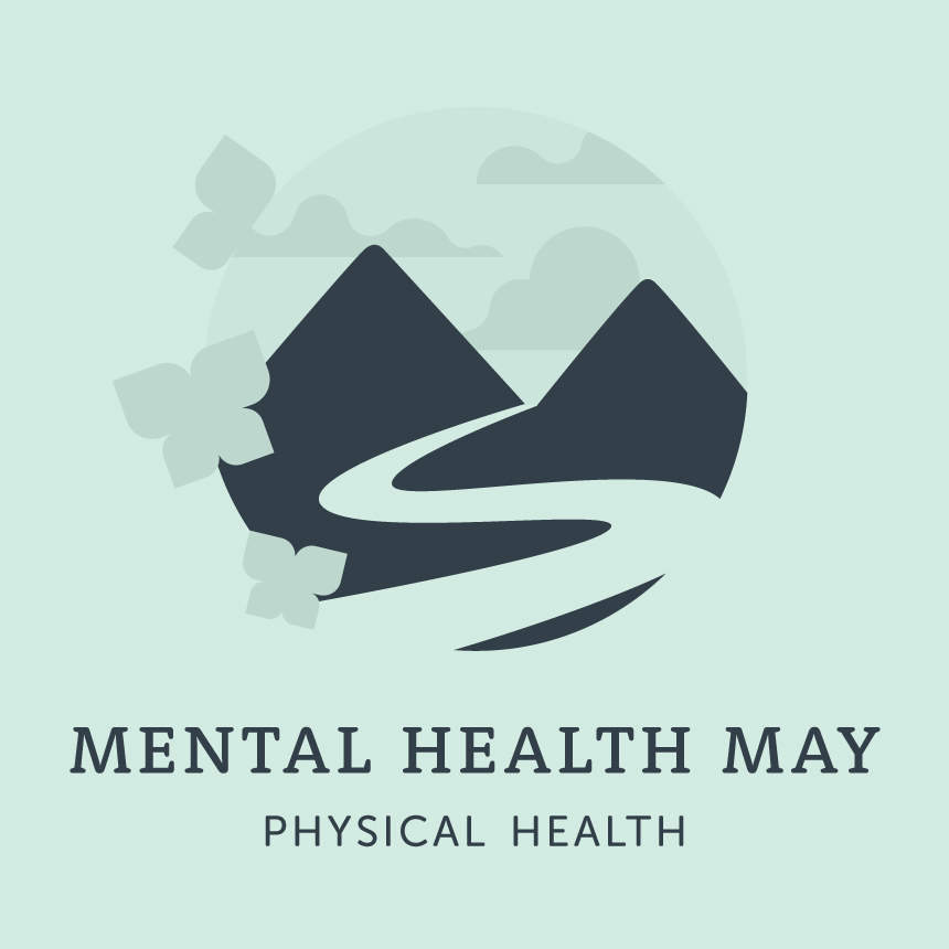 Graphic for Mental Health May featuring one of the four pillars of mental health: physical health (represented as mountains in the graphic)