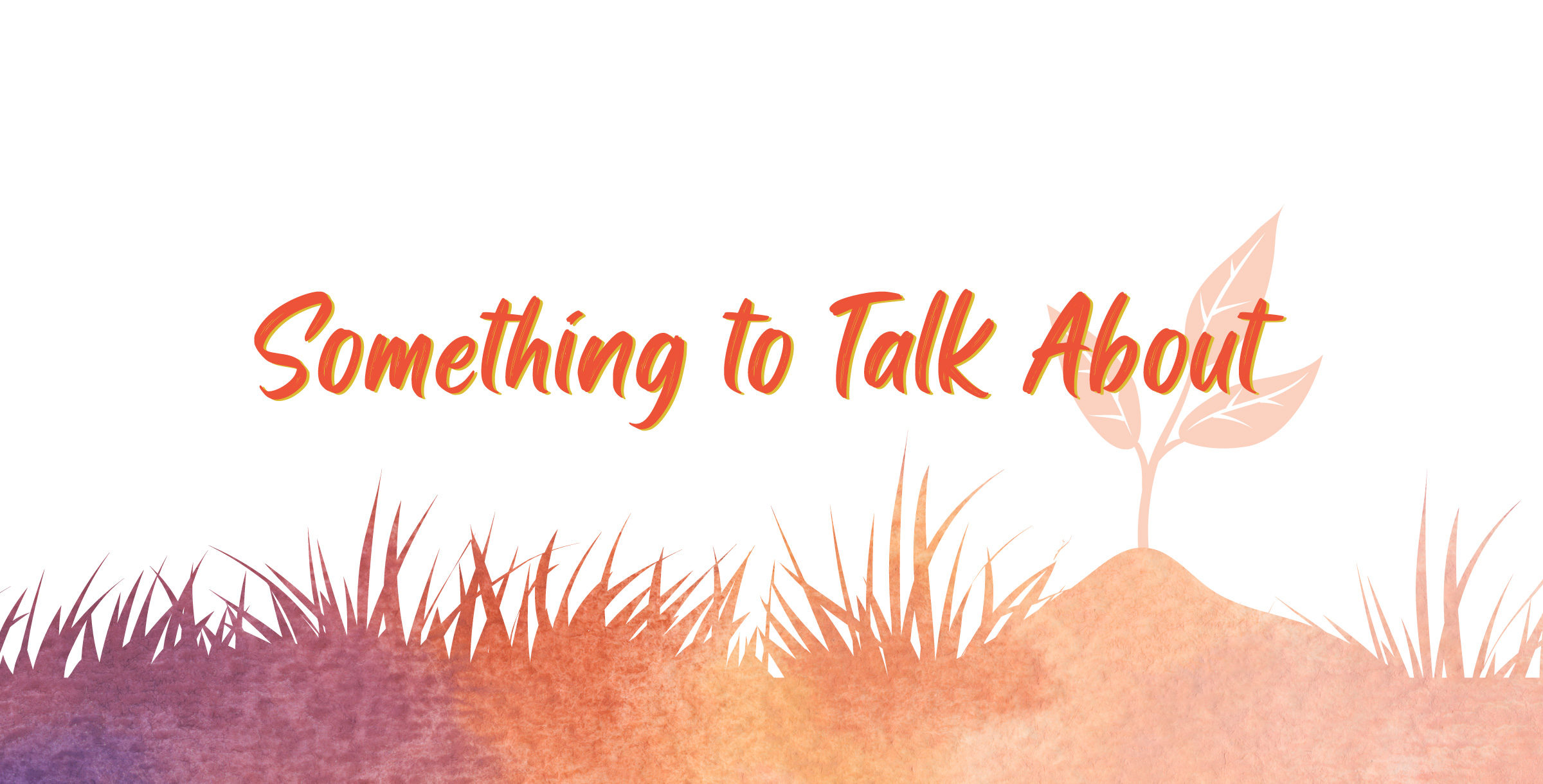 Something to Talk About Something to Talk About header image